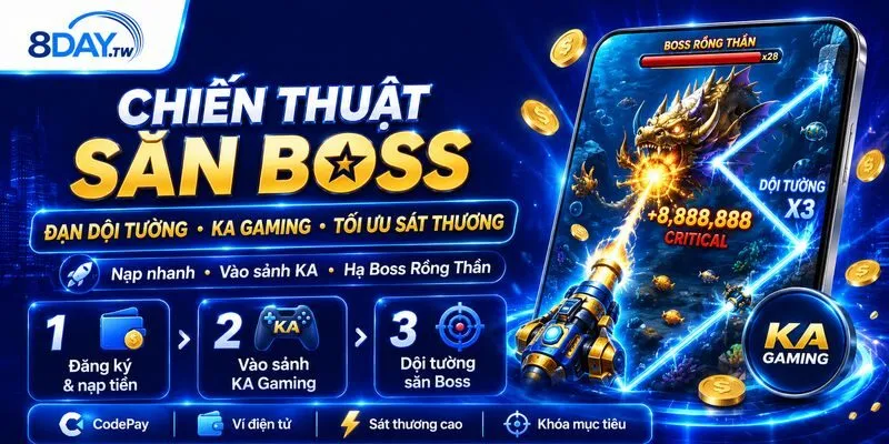 lo-trinh-san-boss-no-hu-danh-cho-tan-thu-8day