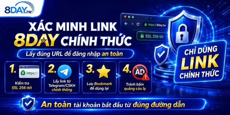 phuong-phap-xac-minh-va-lay-link-8day-chinh-thuc-moi-nhat